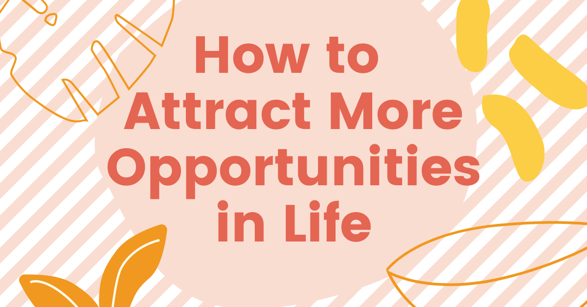 How-to-Attract-More-Opportunities-in-Life