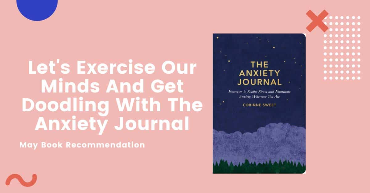 Let's Exercise Our Minds & Get Doodling With Anxiety Journal